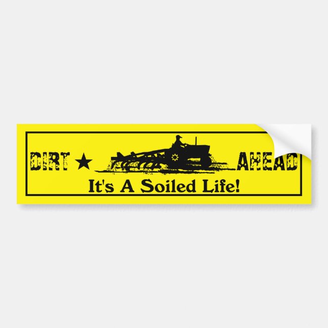It's A Soiled Life  Y Bumper Sticker (Front)