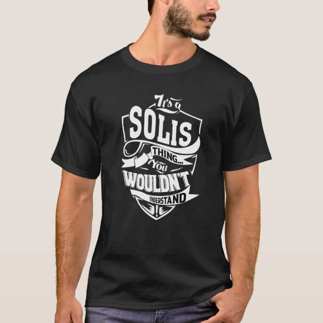 It's A Solis Thing T-Shirt (Front)
