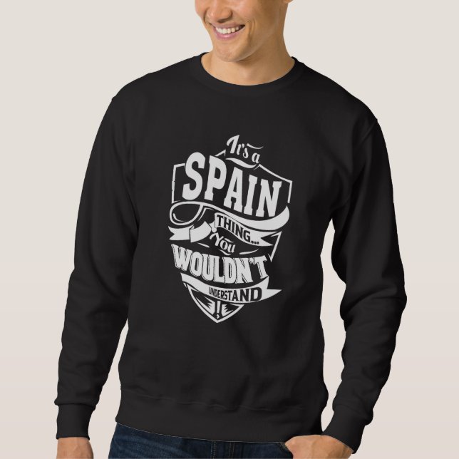 It's a SPAIN Thing Gifts Premium Sweatshirt (Front)