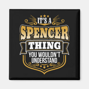 Its A Spencer Thing You Wouldnt Understand Funny Magnet