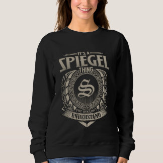 It's A SPIEGEL Thing You Wouldn't Understand Name  Sweatshirt