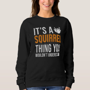 It's A Squirrel Thing Japanese Fox Eastern Grey Sq Sweatshirt