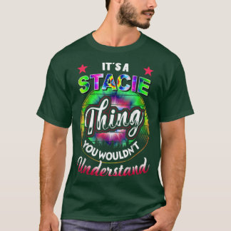 Its A STACIE Thing Tie Dye 60s 70s Hippie STACIE T-Shirt