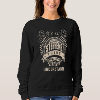 It's a STEFFENS Thing Sweatshirt