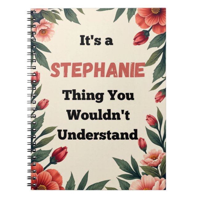 It's a Stephanie Thing You Wouldn't Understand Notebook (Front)