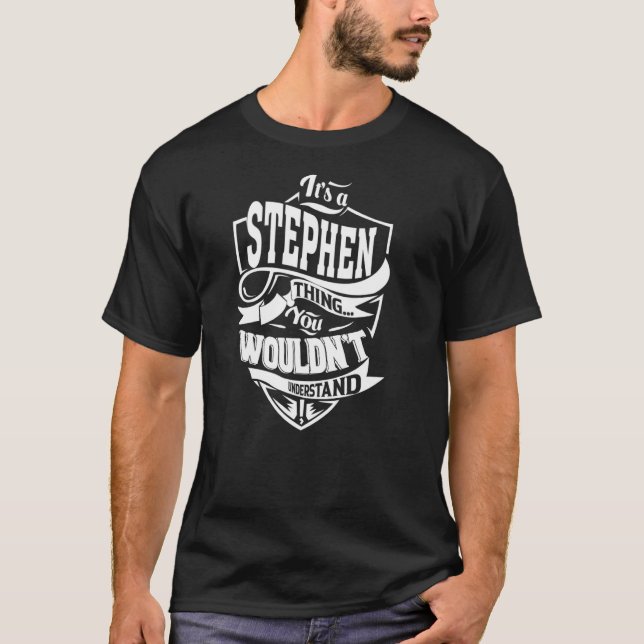 It's a STEPHEN Thing T-Shirt (Front)
