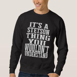 It's A Stetson Thing Matching Family Reunion First Sweatshirt