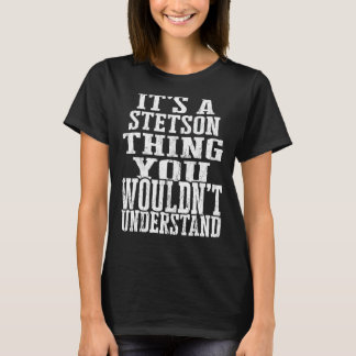 It's A Stetson Thing Matching Family Reunion First T-Shirt
