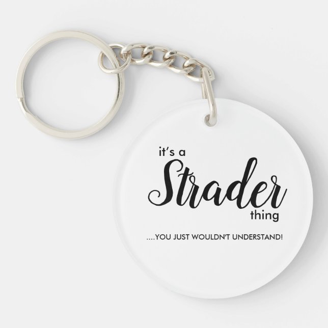 It's a Strader Thing..... Keychain (Front)