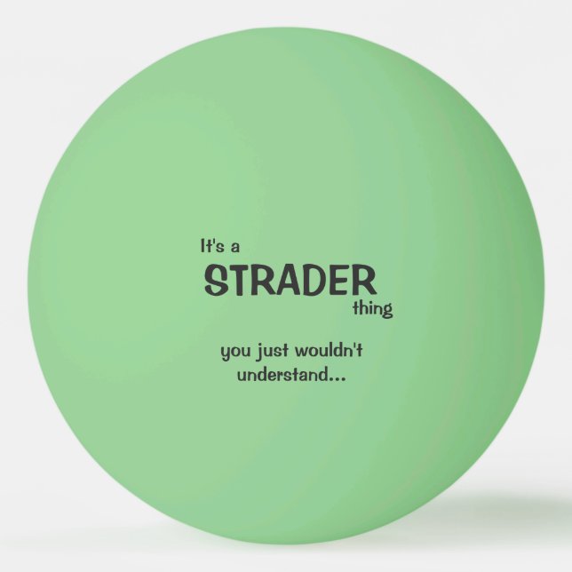 It's a Strader Thing Ping Pong Ball (Front)