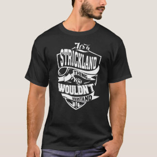It's A Strickland Thing T-Shirt