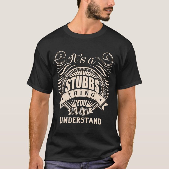 It's a STUBBS thing you wouldn't understand T-Shirt (Front)