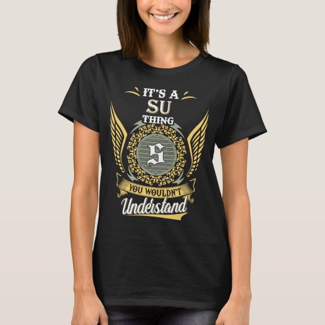 It's A Su Thing You Couldn't Understand T-Shirt (Front)
