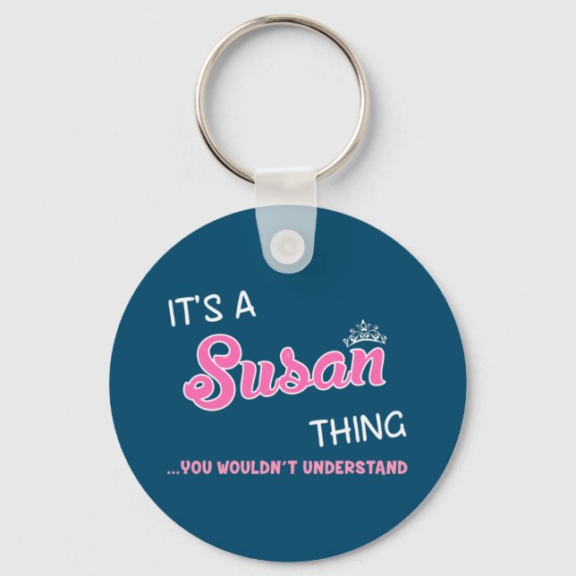 It's a Susan thing you wouldn't understand Key Ring (Front)