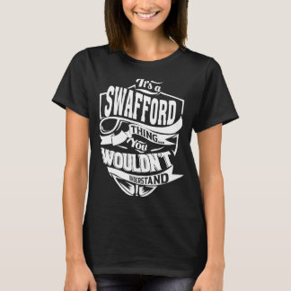 It's a SWAFFORD Thing T-Shirt