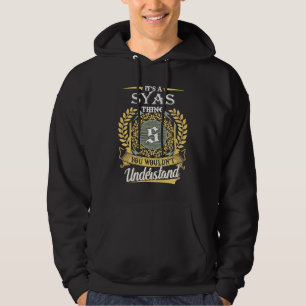 It's A Syas Thing You Couldn't Understand Hoodie