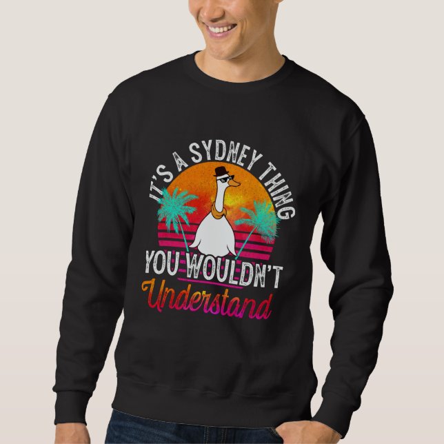 It's A Sydney Thing You Wouldn't Understand Sydney Sweatshirt (Front)