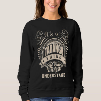It's a TARANGO thing you wouldn't understand Sweatshirt