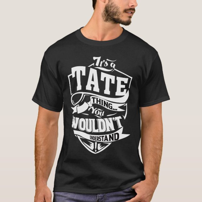 It's a TATE thing you wouldn't understand T-Shirt (Front)