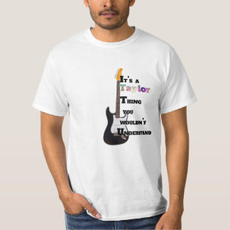 It's a Taylor Thing you wouldn't Understand Funny  T-Shirt
