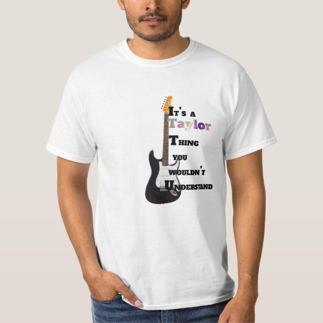 It's a Taylor Thing you wouldn't Understand Funny  T-Shirt (Front)