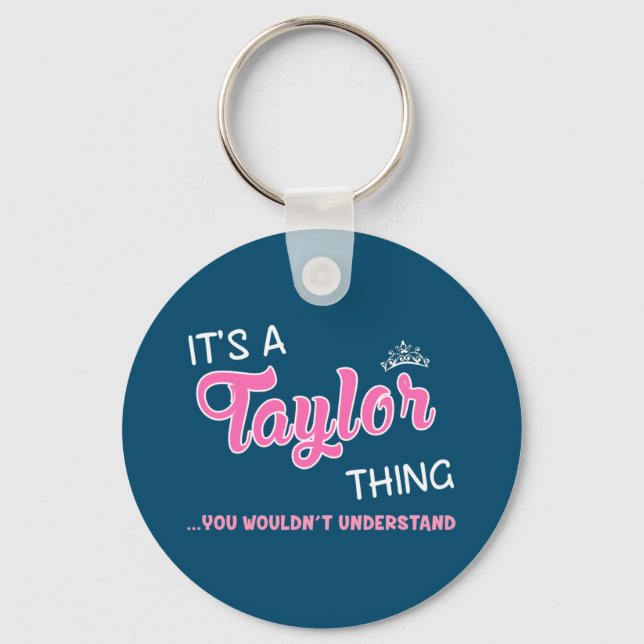 It's a Taylor thing you wouldn't understand Key Ring (Front)