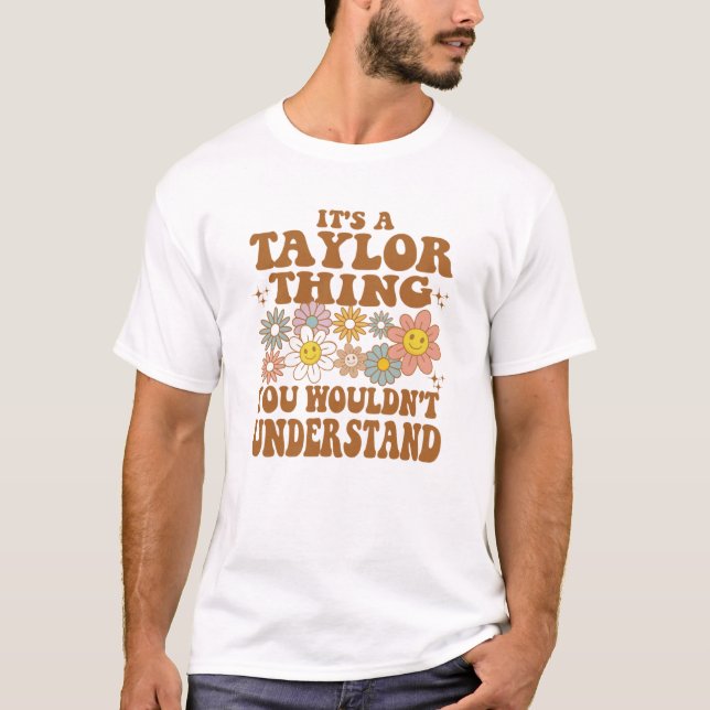 It's A Taylor Thing You Wouldn't Understand Retro  T-Shirt (Front)