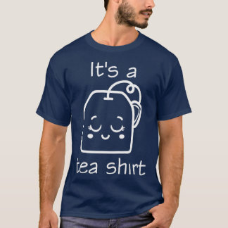 Its a Tea Shirt Tea Lover Shirt Tea Lover Gift 3