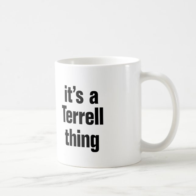 its a terrell thing coffee mug (Right)