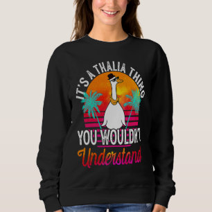 It's A Thalia Thing You Wouldn't Understand Thali Sweatshirt