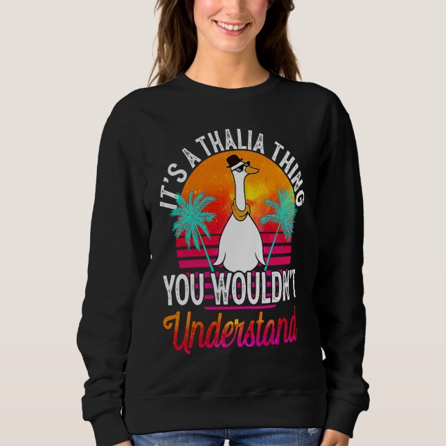 It's A Thalia Thing You Wouldn't Understand  Thali Sweatshirt (Front)