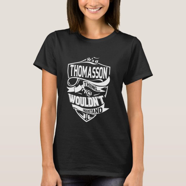 It's a THOMASSON Thing Gifts T-Shirt (Front)