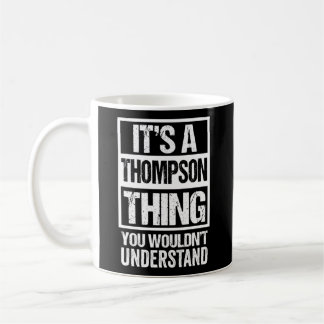 It'S A Thompson Thing You Wouldn'T Understand Fami Coffee Mug