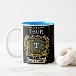 It's A Thor Thing You Couldn't Understand Two-Tone Coffee Mug<br><div class="desc">It's A Thor Thing You Couldn't Understand Coffee Mug. Awakening Love Through Creativity. We have many Mugs for you and for your family. Come with us to get yours awesome Mugs!</div>