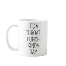 It's A Throat Punch Kinda Day Birthday Gift For He