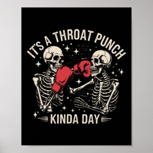 It's A Throat Punch Kinda Day Skeleton Boxing Kick Poster