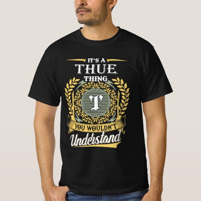 It's A Thue Thing You Couldn't Understand T-Shirt (Front)