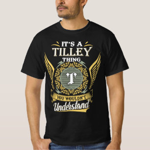It's A Tilley Thing You Couldn't Understand T-Shirt