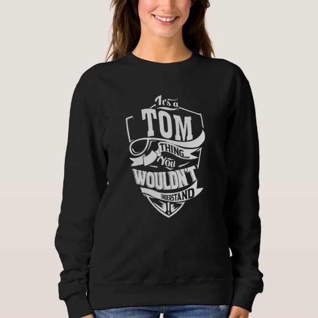 It's a TOM Thing Sweatshirt (Front)