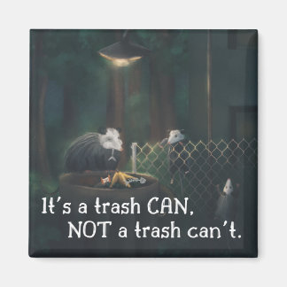 It's a Trash CAN not a Trash Can't Magnet