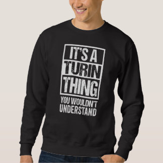 It's A Turin Thing You Wouldn't Understand Torino  Sweatshirt