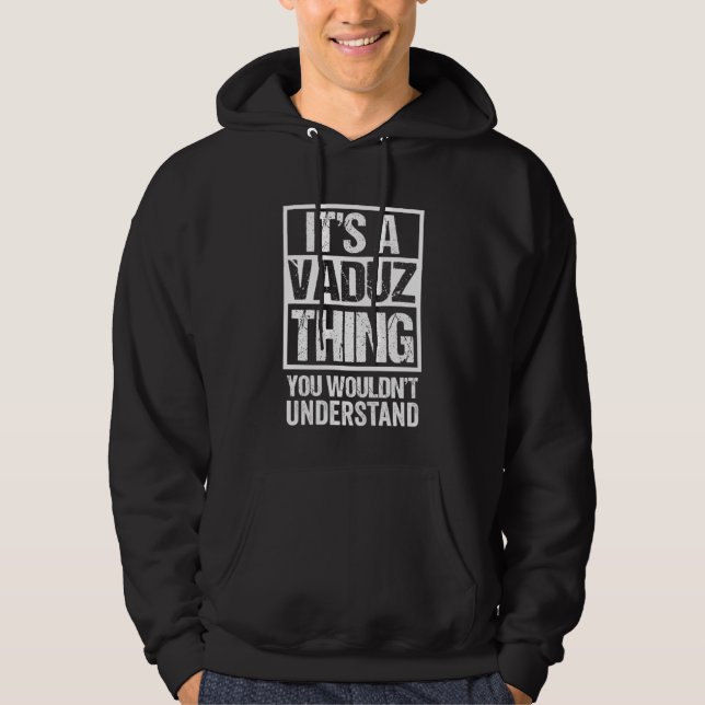 It's A Vaduz Thing You Wouldn't Understand Liechte Hoodie (Front)
