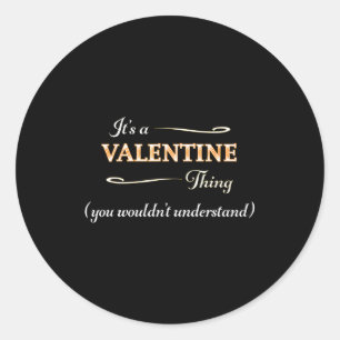 Its A Valentine Thing You Wouldnt Understand _ Nam Classic Round Sticker