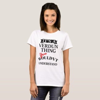 It's A Verdun Thing T-Shirt