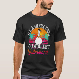 It's A Vienna Thing You Wouldn't Understand Vienna T-Shirt