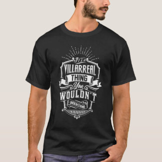 It's A Villarreal Thing You Wouldn't Understand Cl T-Shirt
