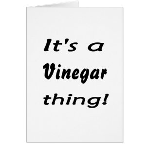 It's a vinegar thing!