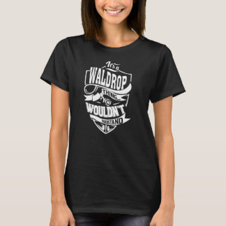 It's a WALDROP Thing T-Shirt