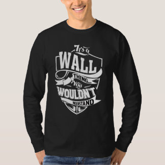 It's A Wall Thing T-Shirt