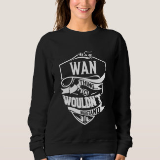 It's a WAN Thing Gifts Sweatshirt